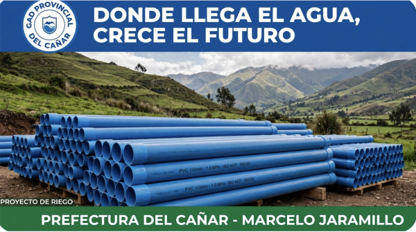 *Donde llega el agua, crece el futuro*Prefectura del Cañar entrega sistemas de riego para fortalecer el campo